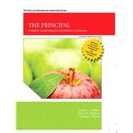 The Principal Creative Leadership for Excellence, Updated 8th Edition by Ubben, Gerald C.; Hughes, Larry W.; Norris, Cynthia J., 9780134606989