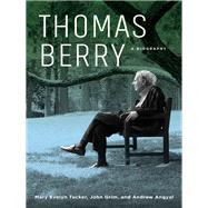 Thomas Berry by Tucker, Mary Evelyn; Grim, John; Angyal, Andrew, 9780231176989