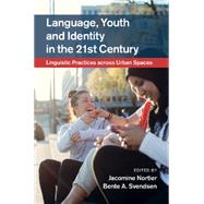 Language, Youth and Identity in the 21st Century by Nortier, Jacomine; Svendsen, Bente A., 9781107016989