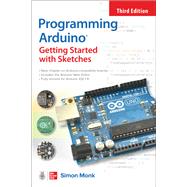 Programming Arduino: Getting Started with Sketches, Third Edition by Simon Monk, 9781264676989