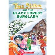 Black Forest Burglary (Thea Stilton #30) by Stilton, Thea, 9781338546989
