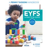 EYFS: A Practical Guide: A Penny Tassoni Handbook by Penny Tassoni, 9781398326989