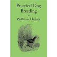 Practical Dog Breeding by Haynes, Williams, 9781443796989