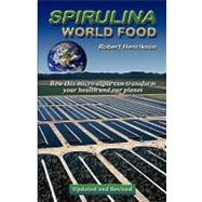 Spirulina - World Food by Henrikson, Robert, 9781453766989