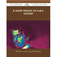 A Short History of H.m.s. Victory by Wharton, William James Lloyd, 9781486436989