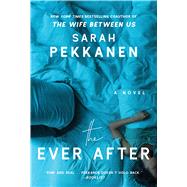 The Ever After A Novel by Pekkanen, Sarah, 9781501106989