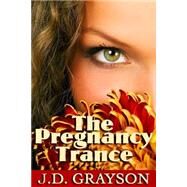 The Pregnancy Trance by Grayson, J. D., 9781508756989