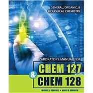 Chem 127 and Chem 128 - General Organic and Biological Chemistry by O'Donnell, Michael; Kowiatek, Bruce, 9781524976989
