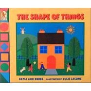 The Shape of Things by Dodds, Dayle Ann; Lacome, Julie, 9781564026989