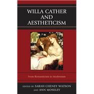 Willa Cather and Aestheticism by Moseley, Ann; Watson, Sarah Cheney, 9781611476989