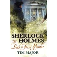 The New Adventures of Sherlock Holmes - The Back to Front Murder by Major, Tim, 9781789096989