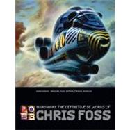 Hardware: The Definitive SF Works of Chris Foss by Foss, Chris; Hughes, Rian, 9781848566989