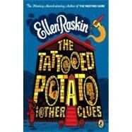 The Tattooed Potato and Other Clues by Raskin, Ellen, 9780142416990
