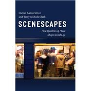Scenescapes by Silver, Daniel Aaron; Clark, Terry Nichols, 9780226356990