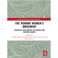 The Romani Women's Movement by Kcz, Angla; Zentai, Violetta; Jovanovic, Jelena; Vincze, Eniko, 9780367486990