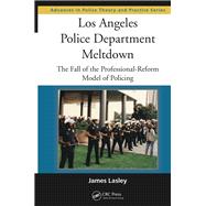 Los Angeles Police Department Meltdown by Lasley, James, 9780367866990