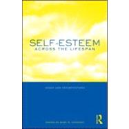 Self-Esteem Across the Lifespan: Issues and Interventions by Guindon; Mary, 9780415996990