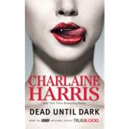 Dead Until Dark (TV Tie-in) A Sookie Stackhouse Novel by Harris, Charlaine, 9780441016990