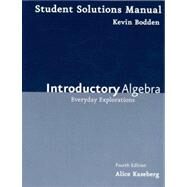 Student Solutions Manual for Kasebergs Introductory Algebra: Everyday Explorations, 4th by Kaseberg, Alice, 9780618946990