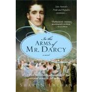 In the Arms of Mr. Darcy: Pride and Prejudice Continues... by Lathan, Sharon, 9781402236990