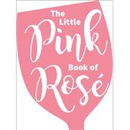 The Little Pink Book of Ros by Andrews McMeel Publishing, 9781449486990