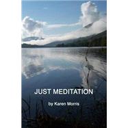 Just Meditation by Morris, Karen, 9781502776990