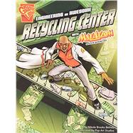 Engineering an Awesome Recycling Center With Max Axiom, Super Scientist by Bethea, Nikole Brooks; Pop Art Studios, 9781620656990