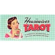 The Housewives Tarot A Domestic Divination Kit by Kepple, Paul; Buffum, Jude, 9781931686990