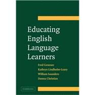 Educating English Language Learners: A Synthesis of Research Evidence by Fred Genesee , Kathryn Lindholm-Leary , Bill Saunders , Donna Christian, 9780521676991