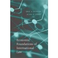 Economic Foundations of International Law by Posner, Eric A.; Sykes, Alan O., 9780674066991