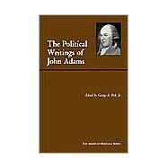 The Political Writings of John Adams by Adams, John; Peek, George A., Jr., 9780872206991