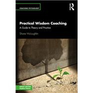 Practical Wisdom Coaching by Shane McLoughlin, 9781032966991