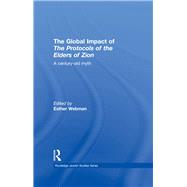 The Global Impact of the Protocols of the Elders of Zion: A Century-Old Myth by Webman; Esther, 9781138376991
