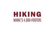 Hiking Maine's 4,000-footers by Dunlap, Doug, 9781608936991
