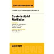 Stroke in Atrial Fibrillation, an Issue of Cardiac Electrophysiology Clinics by Asirvatham, Samuel J., 9780323286992