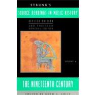 Strunk's Source Readings in Music History: The Nineteenth Century (Revised Edition) (Vol. 6) by Treitler, Leo; Solie, Ruth, 9780393966992