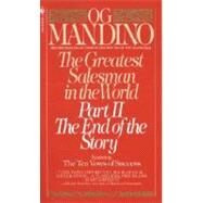The Greatest Salesman in the World, Part II The End of the Story by MANDINO, OG, 9780553276992