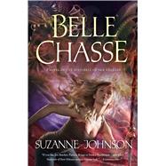 Belle Chasse by Johnson, Suzanne, 9780765376992