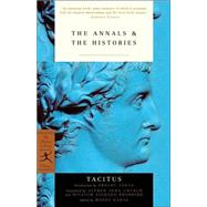 The Annals & The Histories by Tacitus; Foote, Shelby; Hadas, Moses; Church, Alfred; Brodribb, William, 9780812966992