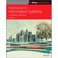 Introduction to Information Systems [Rental Edition] by Prince, Brad; Rainer, R. Kelly, 9781119796992