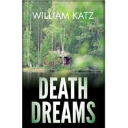 Death Dreams by Katz, William, 9781500776992