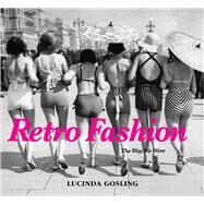 Retro Fashion The Way We Were by Gosling, Lucinda, 9781742576992