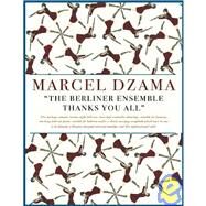 The Berliner Ensemble Thanks You All by Dzama, Marcel, 9781932416992