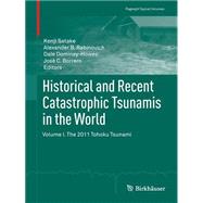Historical and Recent Catastrophic Tsunamis in the World by Satake, Kenji; Rabinovich, Alexander B.; Dominey-howes, Dale; Borrero, Jos C., 9783034806992