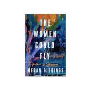 The Women Could Fly by Giddings, Megan, 9780063116993