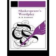 Shakespeare's Wordplay by Mahood; M M, 9780415036993
