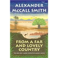 From a Far and Lovely Country No. 1 Ladies' Detective Agency (24) by McCall Smith, Alexander, 9780593316993