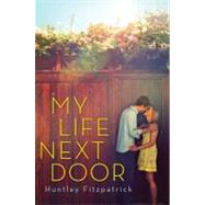 My Life Next Door by Fitzpatrick, Huntley, 9780803736993