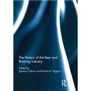 The History of the Beer and Brewing Industry by Cabras; Ignazio, 9781138666993