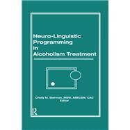 Neuro-Linguistic Programming in Alcoholism Treatment by Carruth; Bruce, 9781138976993